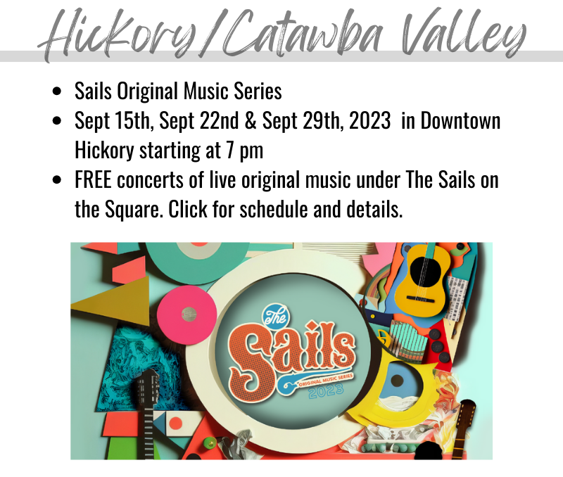 Hickory/Catawba Valley Events: Sails Original Music Series. 3 FREE concerts left in this series... September 15th, 22nd, and 29th, 2023. Live original music under The Sails on the Square in downtown Hickory starting at 7PM. Click for schedules and details.