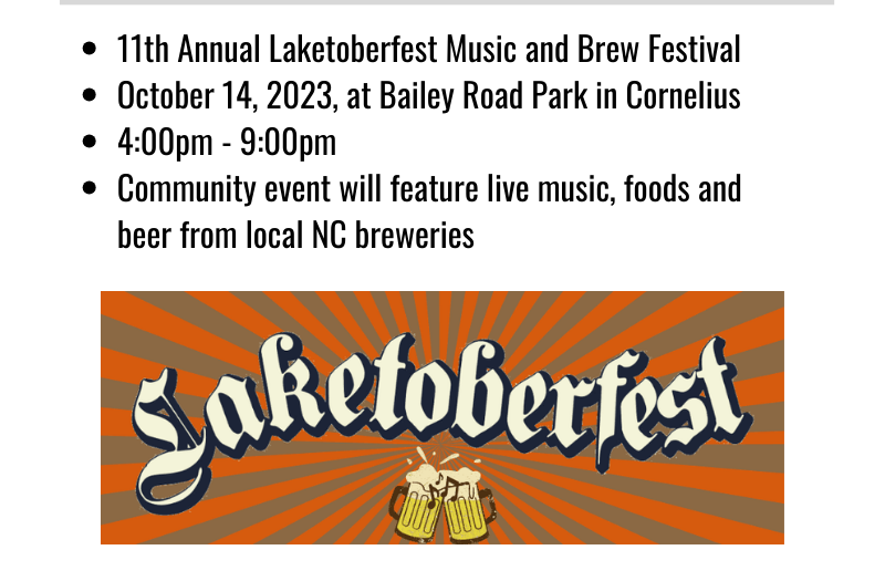 Lake Norman events: 11th annual Laketoberfest Music and Brew Festival is October 14, 2023, at Bailey Road Park in Cornelius, 4-9PM. Community event will feature live music, foods and beer from local NC breweries.